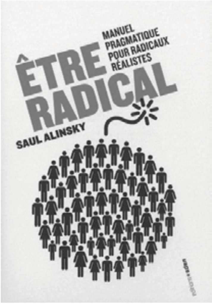 Être radical. Manuel pragmatique pour radicaux réalistes.
