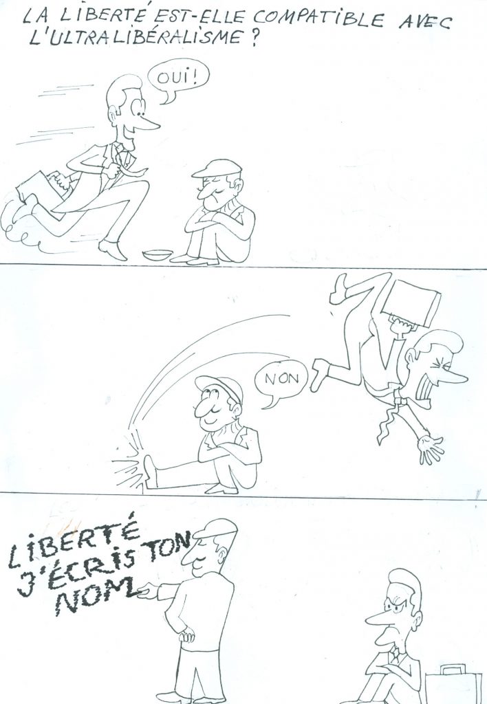 LA LIBERTÉ EST-ELLE COMPATIBLE AVEC L’ULTRALIBÉRALISME ?
