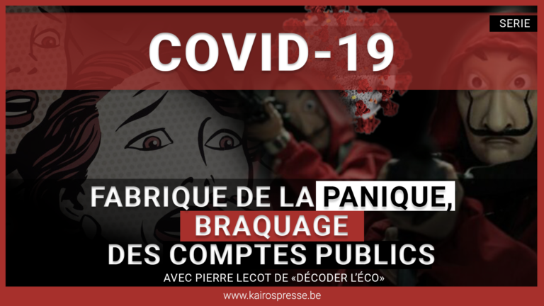 COVID-19: FABRIQUE DE LA PANIQUE, BRAQUAGE DES COMPTES PUBLICS