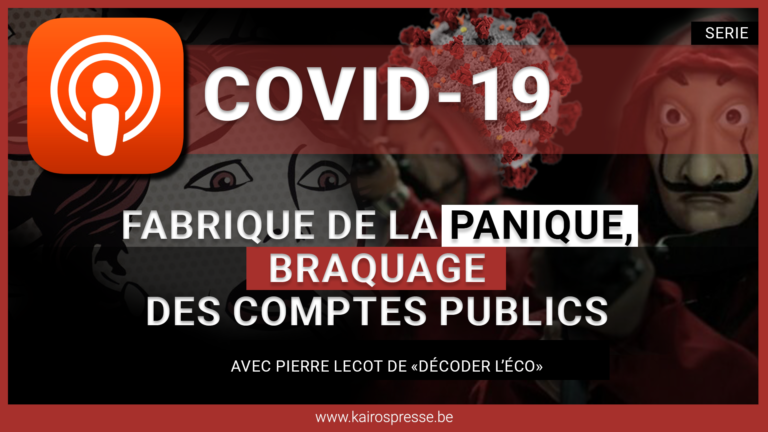 SÉRIE: Covid-19: fabrique de la panique, braquage des comptes publics