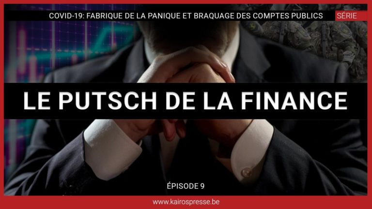 Covid-19: fabrique de la panique et braquage des comptes publics – Épisode 9: « Le putsch de la finance »