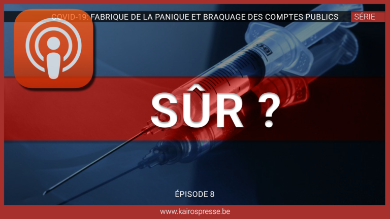 Covid-19: fabrique de la panique et braquage des comptes publics — Épisode 8: Les vaccins sont-ils sûrs ?