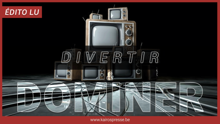 Divertir et dominer (édito lu K57)