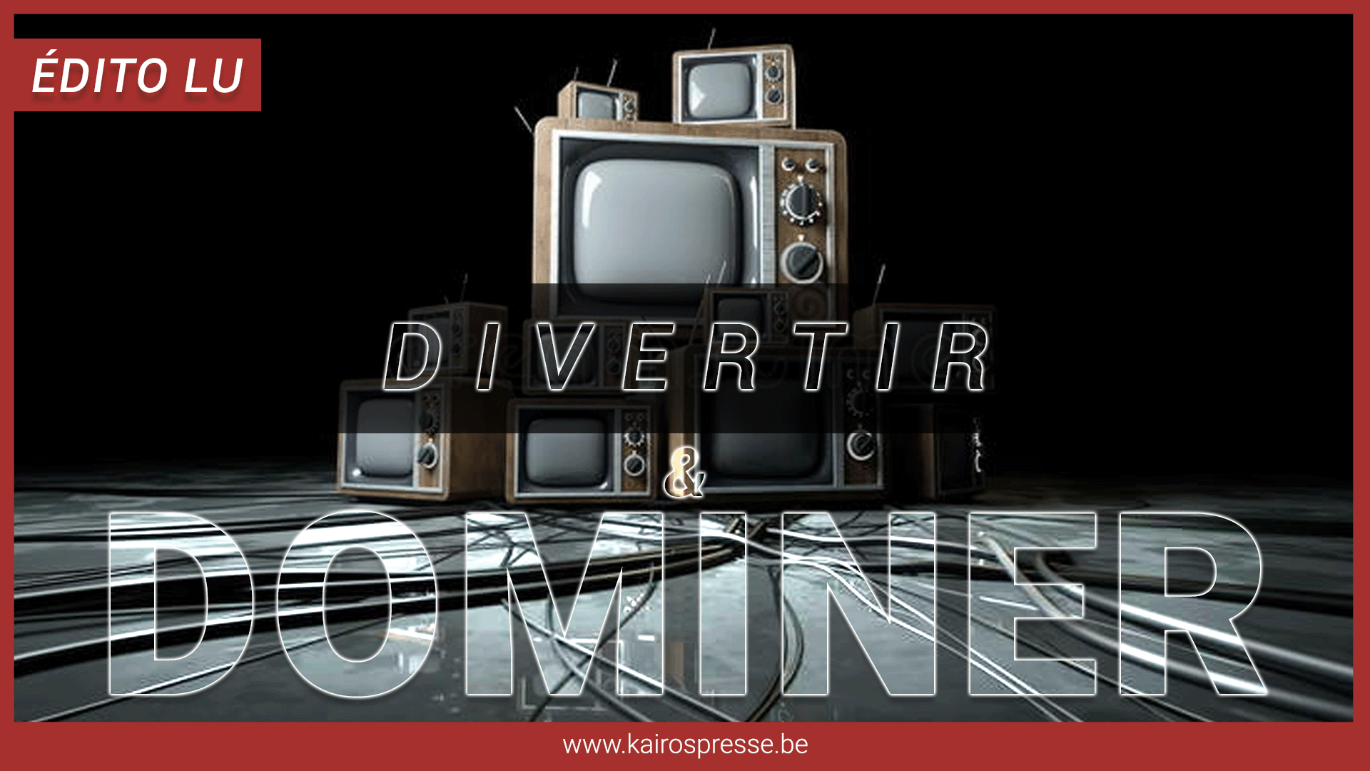 Divertir et dominer EDITO LU