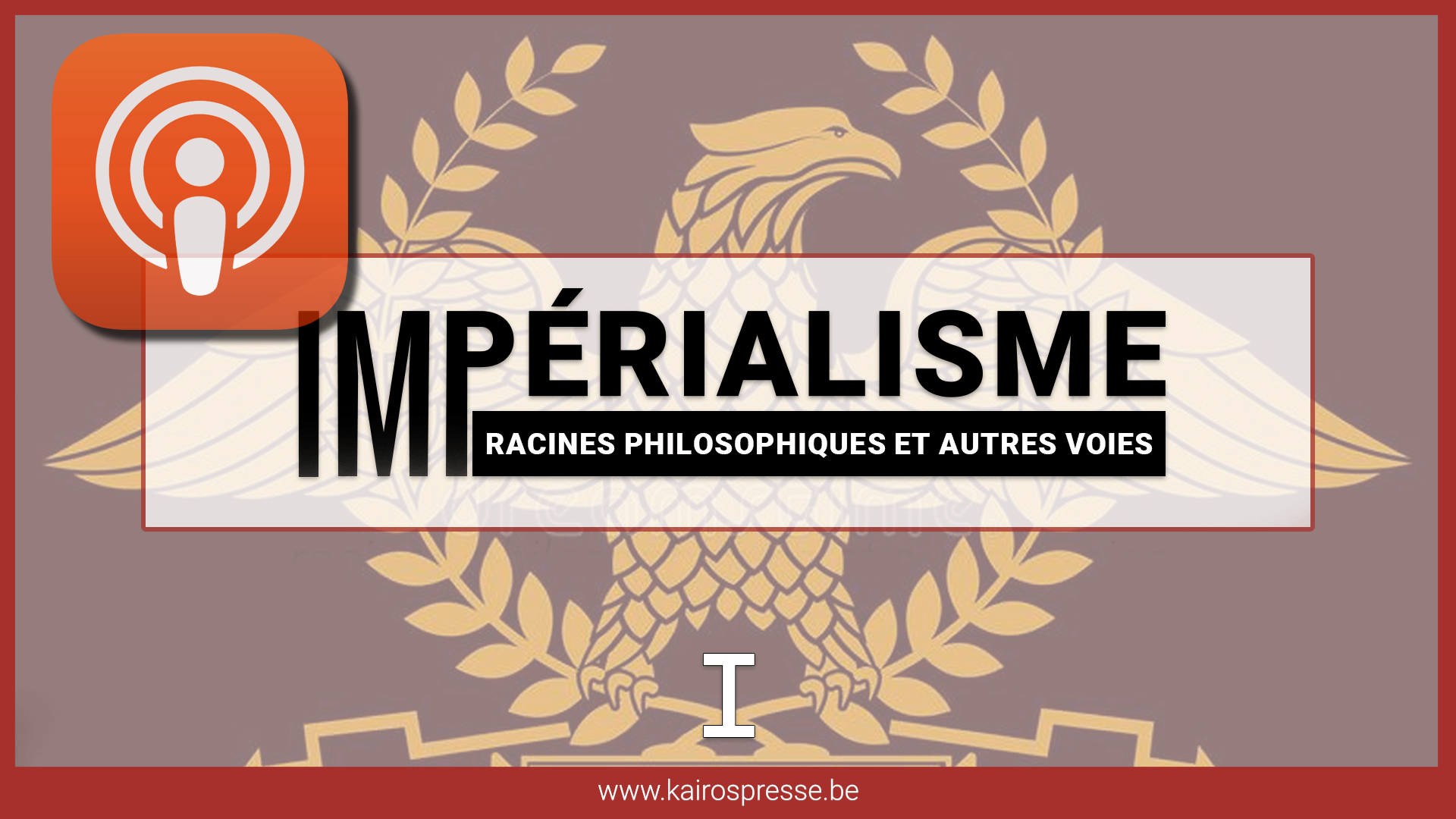 PODCAST_VIGN_Impérislisme RacinesPhilo 1