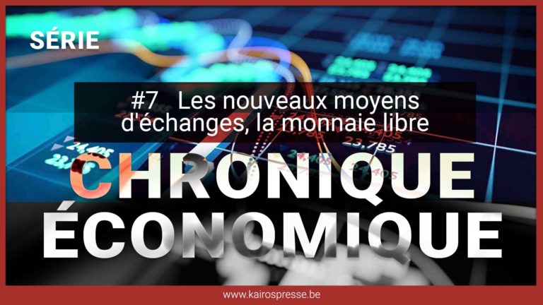 [SÉRIE]CHRONIQUE ÉCONOMIQUE #7: Les nouveaux moyens d&rsquo;échanges, la monnaie libre