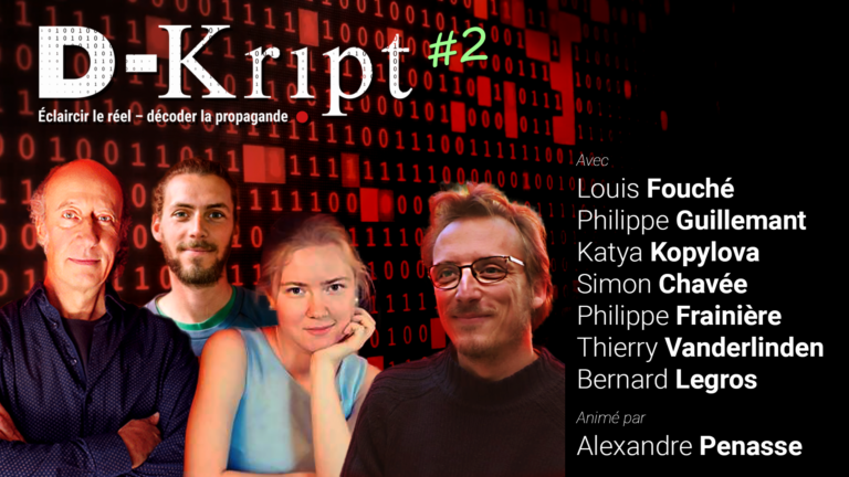 [SÉRIE] D-Kript 2: « Éclaircir le réel – décoder la propagande »