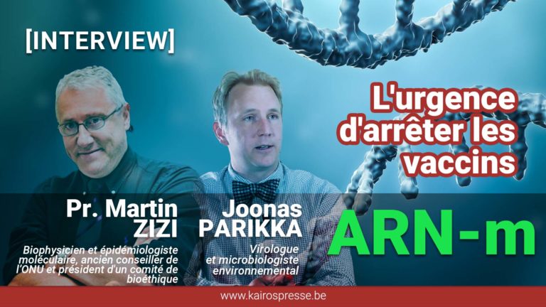[INTERVIEW] Pr Martin ZIZI et Dr Joonas PARIKKA: L&rsquo;urgence d&rsquo;arrêter les vaccins ARN