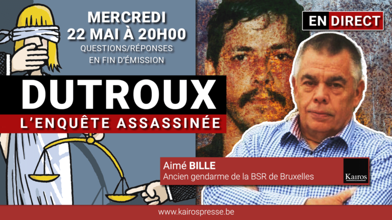 [INTERVEW] Aimé BILLE: L’affaire DUTROUX – l&rsquo;enquête assassinée