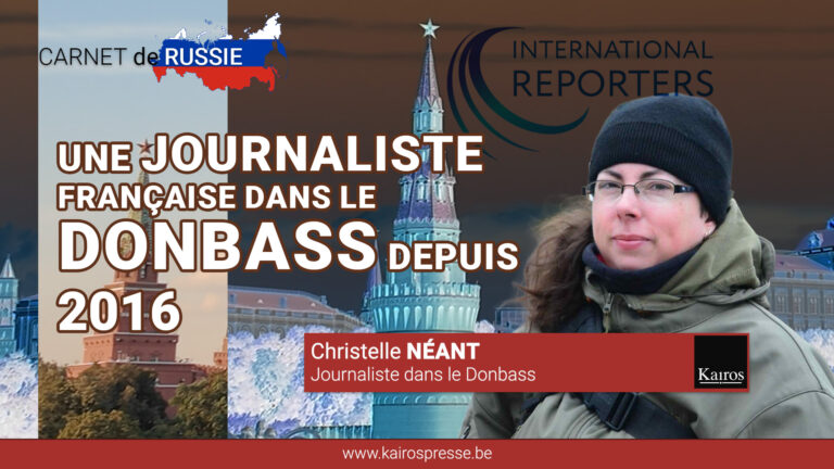 Carnet de Russie – Christelle Néant, journaliste dans le Donbass